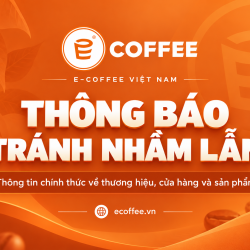 E-Coffee Việt Nam thông báo tránh nhầm lẫn thương hiệu