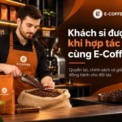Khách sỉ được gì khi hợp tác cùng E-Coffee