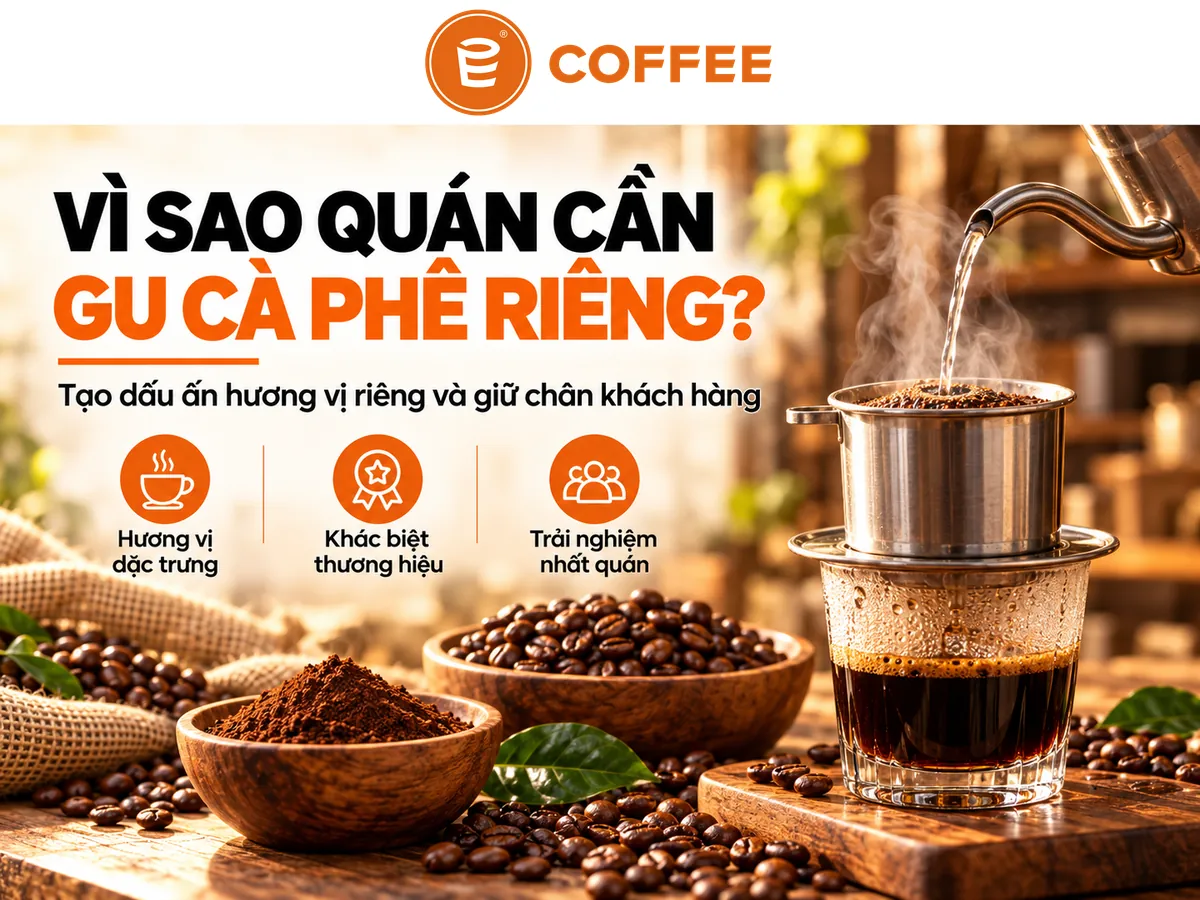Vì sao quán cà phê cần xây dựng gu cà phê riêng